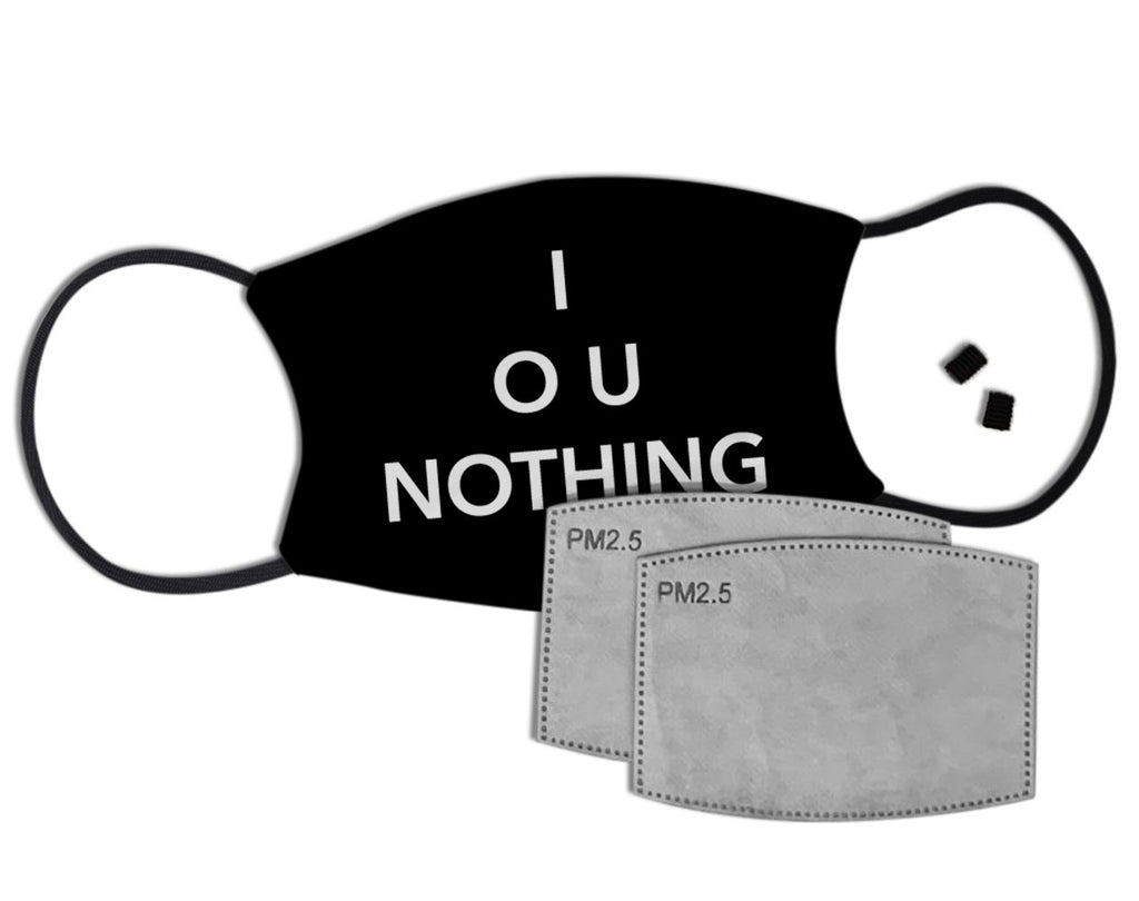 I O U Nothing Custom Face Mask with Filter Face Masks Hot Merch